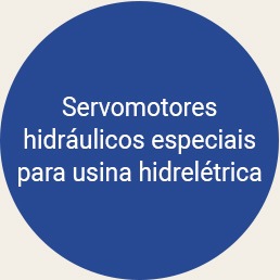 servomotores hidraulicos especiais para usina hidrelétrica